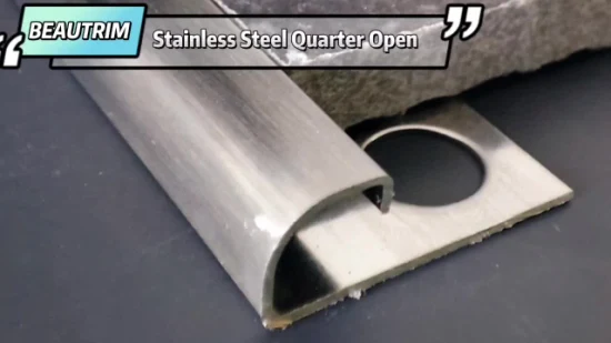 Stainless Steel Quarter Round Open Series Ceramic Tile Strip Trims